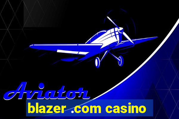 blazer .com casino